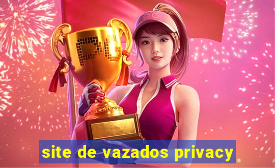 site de vazados privacy